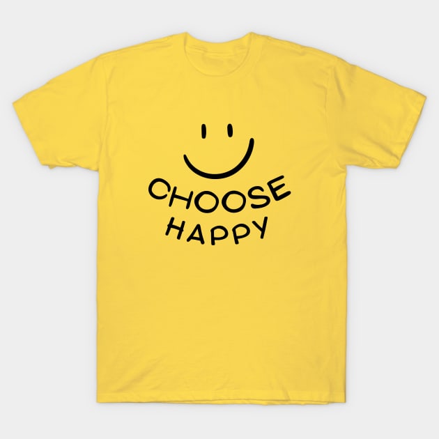Choose Happy T-Shirt by PhotoSphere
